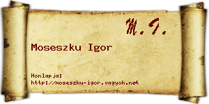 Moseszku Igor névjegykártya
